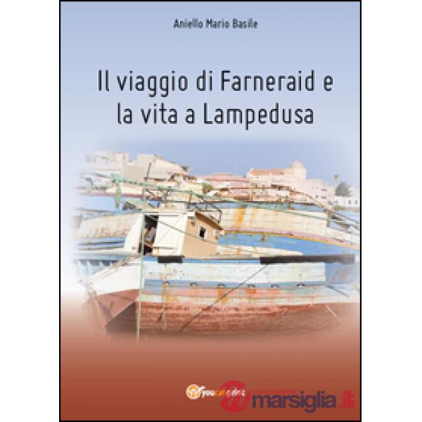 Viaggio di Farneraid e la vita a Lampedusa (Il)