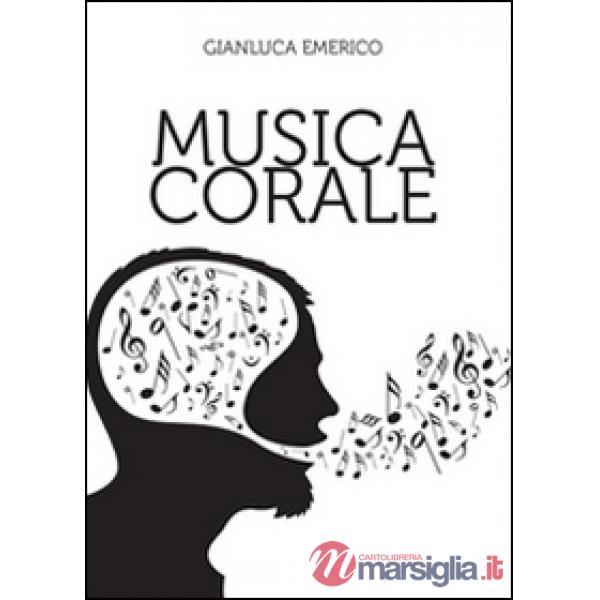 Musica corale. Raccolta di brani trascritti e rielaborati per «coro polifonico» 