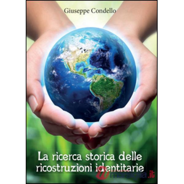 Ricerca storica delle ricostruzioni identitarie (La)
