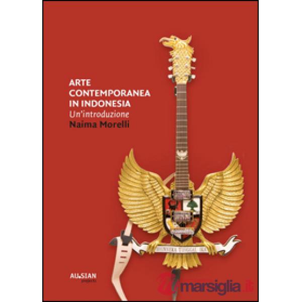 Arte contemporanea in Indonesia. Un'introduzione