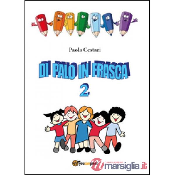 Di palo in frasca. Vol. 2