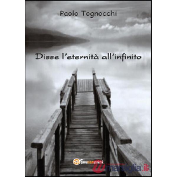 Disse l'eternità all'infinito