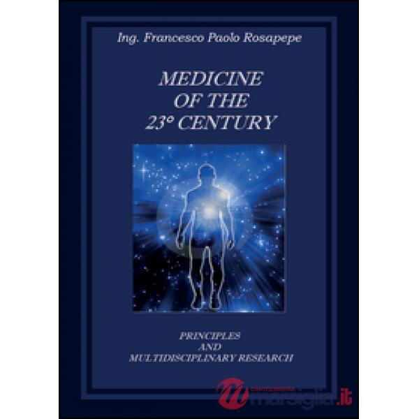 Medicine of the 23° century. Principles and multidisciplinary research