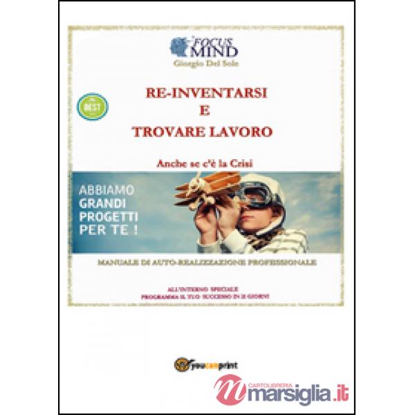 Re-inventarsi in un nuovo lavoro o come trovarlo anche se c'è crisi...
