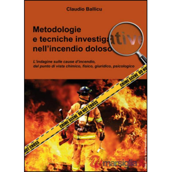 Metodologie e tecniche investigative nell'incendio doloso