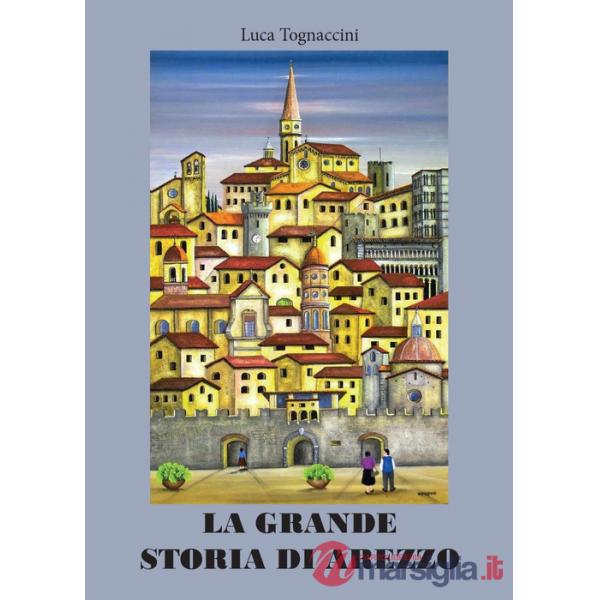 Grande storia di Arezzo (La)
