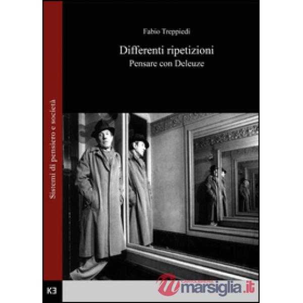Differenti ripetizioni. Pensare con Deleuze