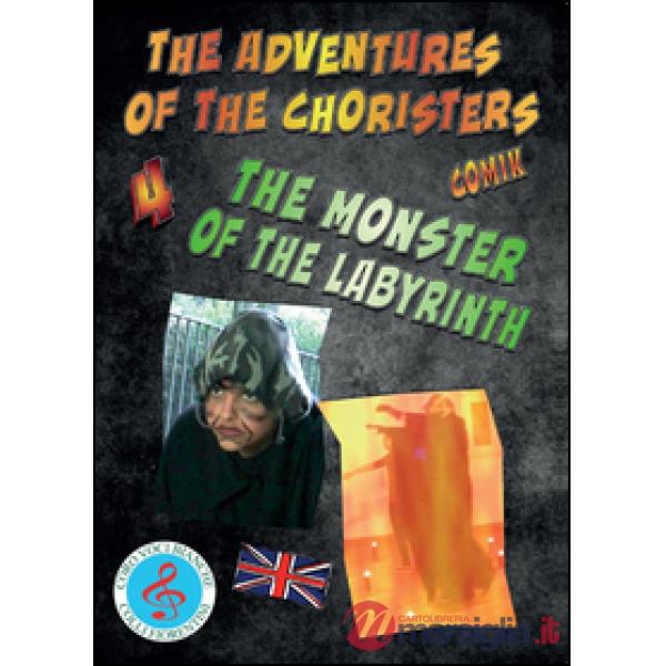 Monster of the labyrinth. The adventures of the choristers (The)