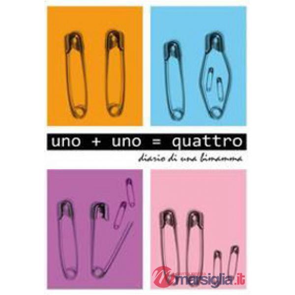 Uno+Unoquattro. Diario di una bimamma