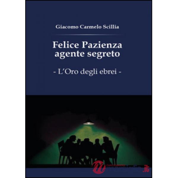 Felice Pazienza agente segreto. L'oro degli ebrei