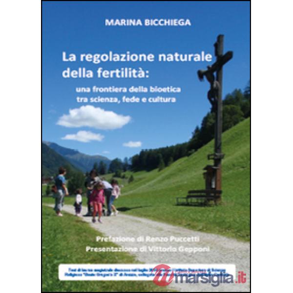 Regolazione naturale della fertilità. Una frontiera della bioetica tra scienza, 