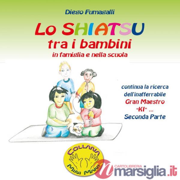 Shiatsu tra i bambini in famiglia e nella scuola (Lo). Vol. 2