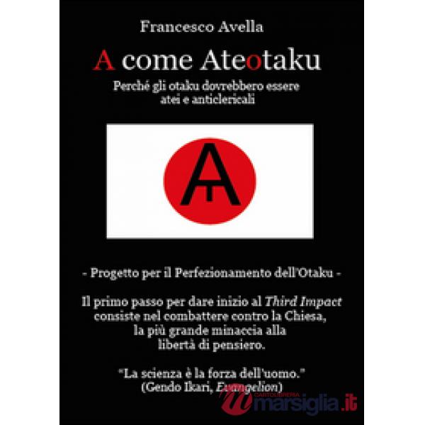 A come Ateotaku. Perché gli otaku dovrebbero essere atei e anticlericali