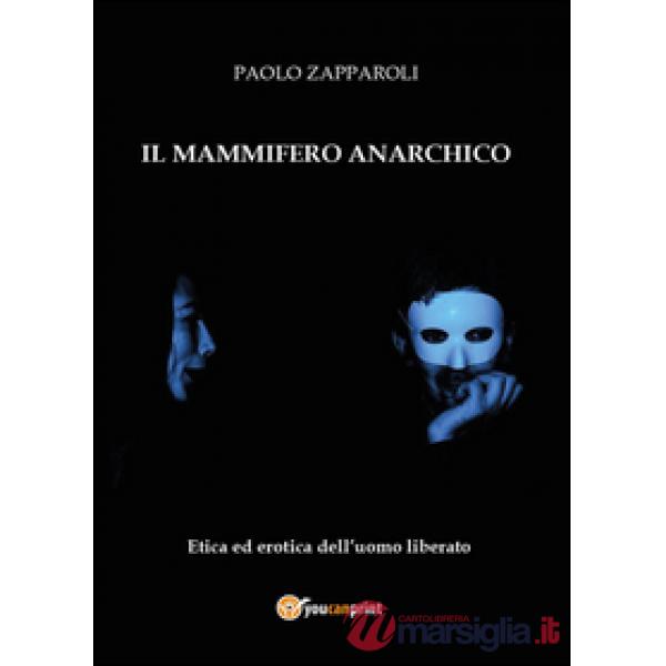 Mammifero anarchico (Il)