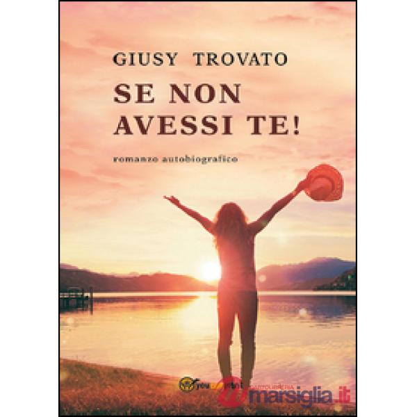 Se non avessi te!