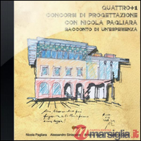 Quattro+1 concorsi di progettazione con Nicola Pagliara