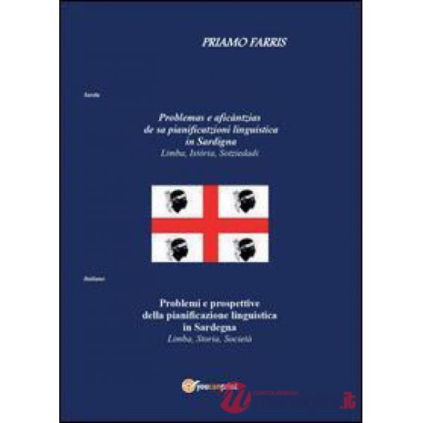Problemi e prospettive della pianificazione linguistica in Sardegna. Limba, storia, società