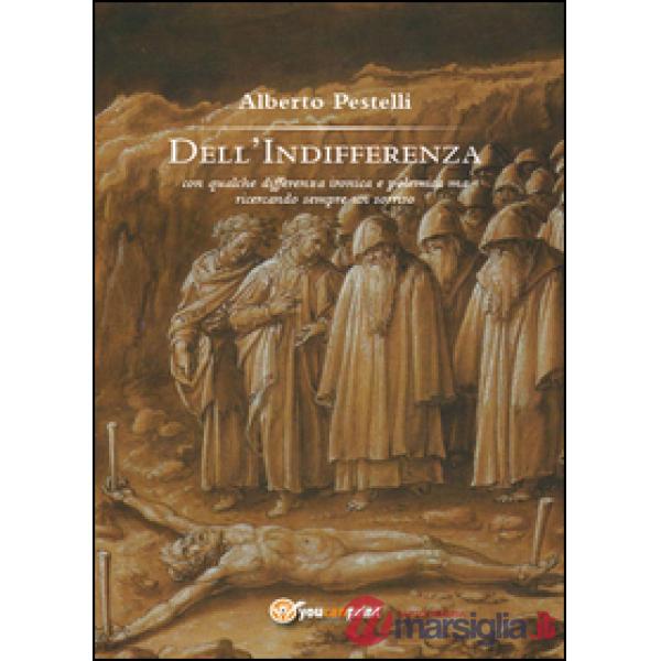 Dell'indifferenza. Con qualche differenza ironica e polemica ma ricercando sempr