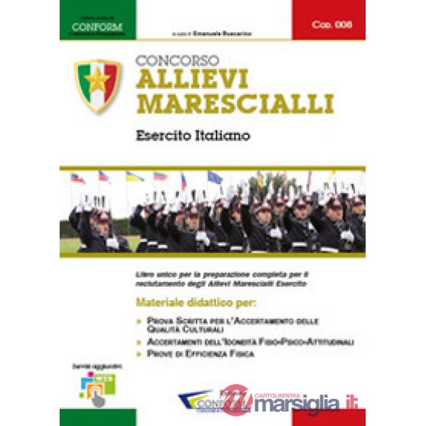 Concorso allievi marescialli Esercito Italiano. Manuale per la preparazione alle