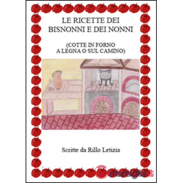 Ricette dei bisnonni e dei nonni (Le)