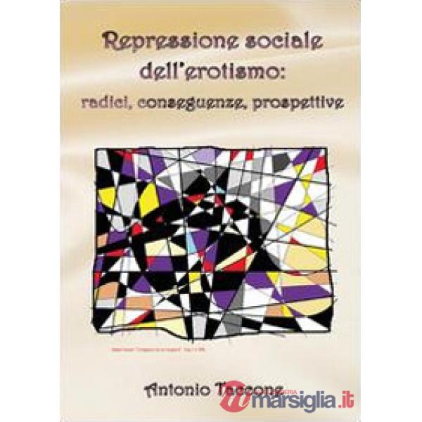 Repressione sociale dell'erotismo: radici, conseguenze, prospettive