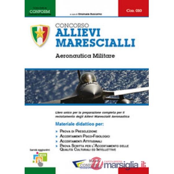 Concorso allievi marescialli. Aeronautica militare. Manuale per la preparazione 