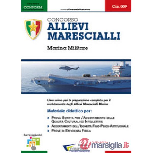 Concorso allievi marescialli. Marina militare. Manuale per la preparazione alle 
