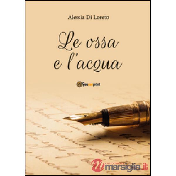 Ossa e l'acqua (Le)