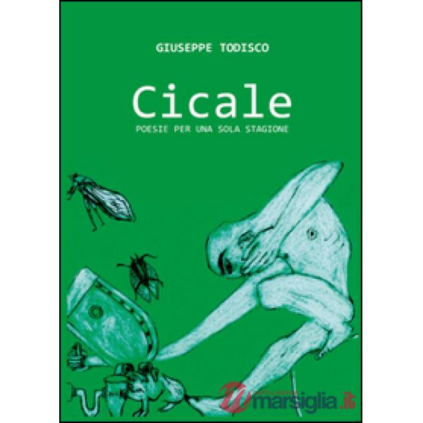 Cicale. Poesie per una sola stagione