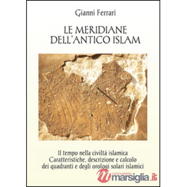 Meridiane dell'antico Islam (Le)