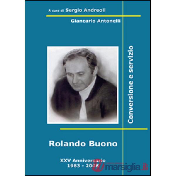 Rolando Buono. Conversione e servizio