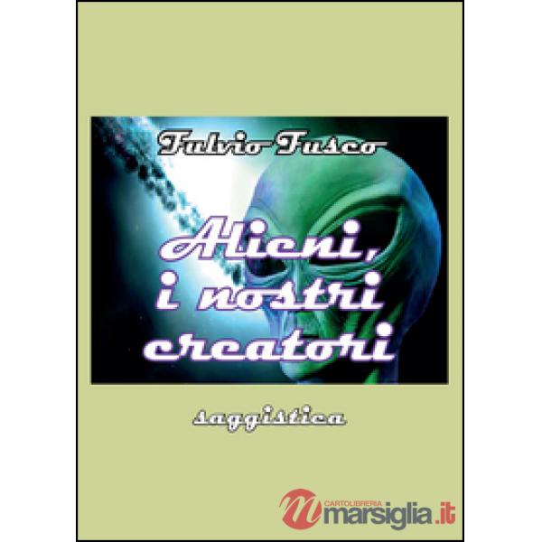 Alieni, i nostri creatori