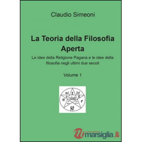 Teoria della filosofia aperta (La). Vol. 1