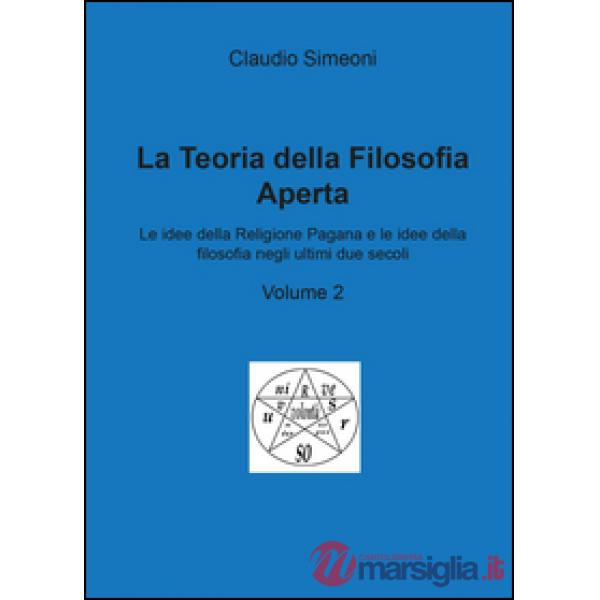 Teoria della filosofia aperta (La). Vol. 2