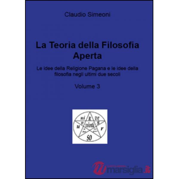 Teoria della filosofia aperta (La). Vol. 3