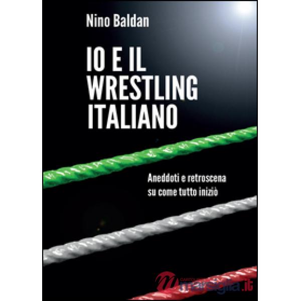 Io e il wrestling italiano