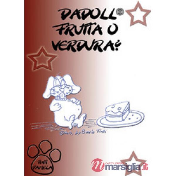 Dadoll frutta o verdura?