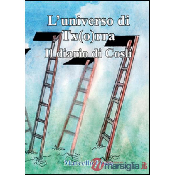 Diario di Cosli. L'universo di Tx(o)rra (Il)