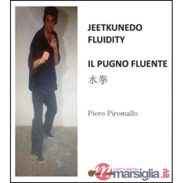 Jeetkunedo fluidity. Il pugno fluente