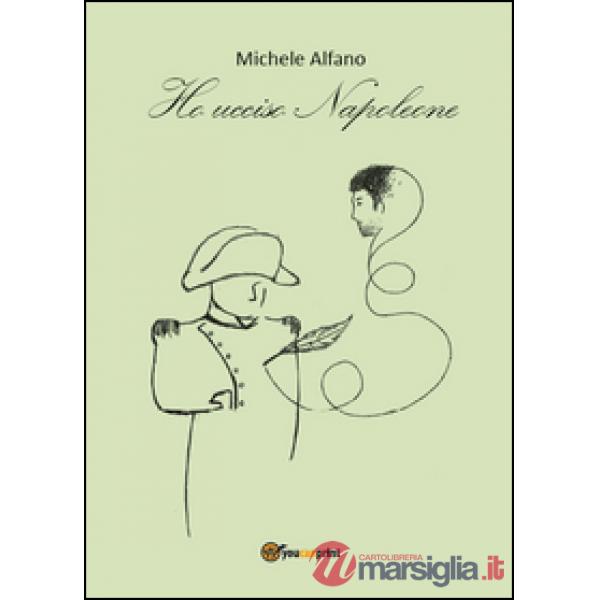 Ho ucciso Napoleone
