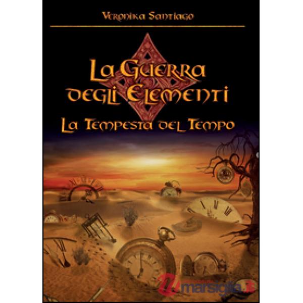 Tempesta del tempo. La guerra degli elementi (La). Vol. 3
