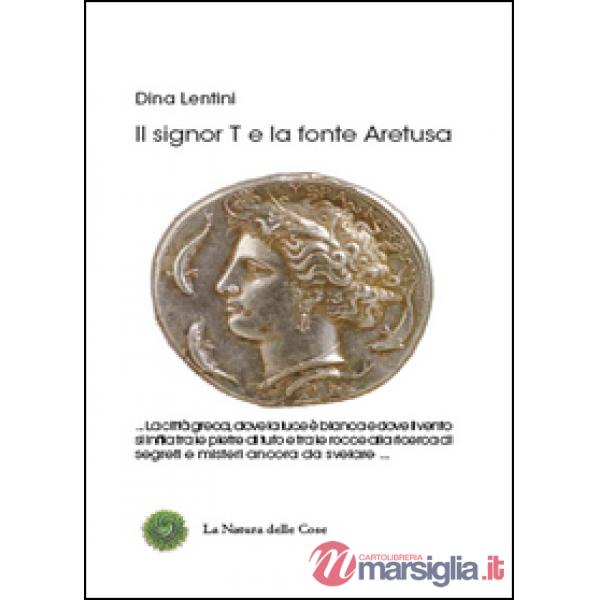 Signor T e la fonte Aretusa (Il)
