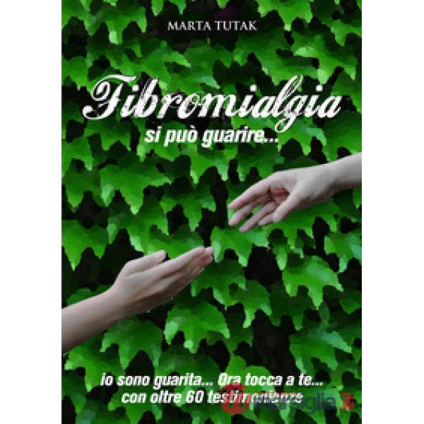 Fibromialgia si può guarire...