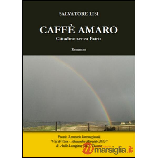 Caffè amaro. Cittadino senza patria