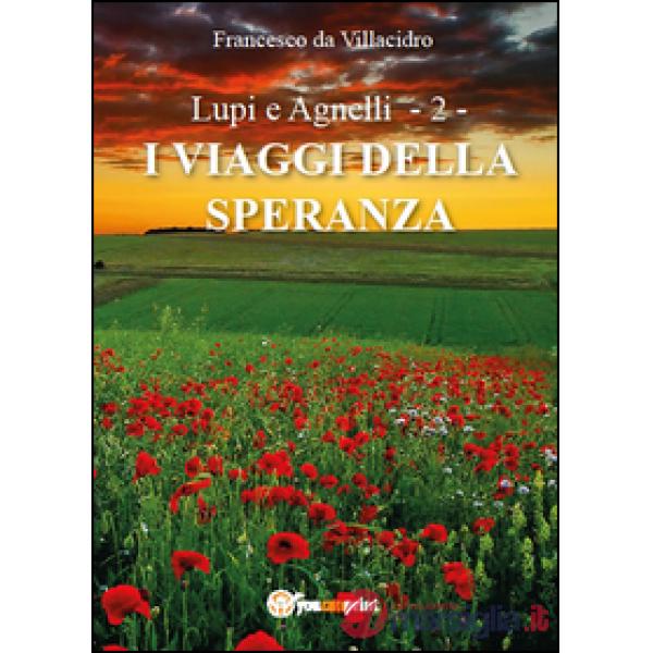 Viaggi della speranza. Lupi e agnelli (I). Vol. 2