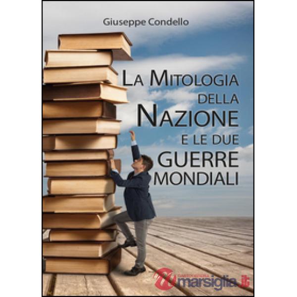Mitologia della nazione e le due guerre mondiali (La)