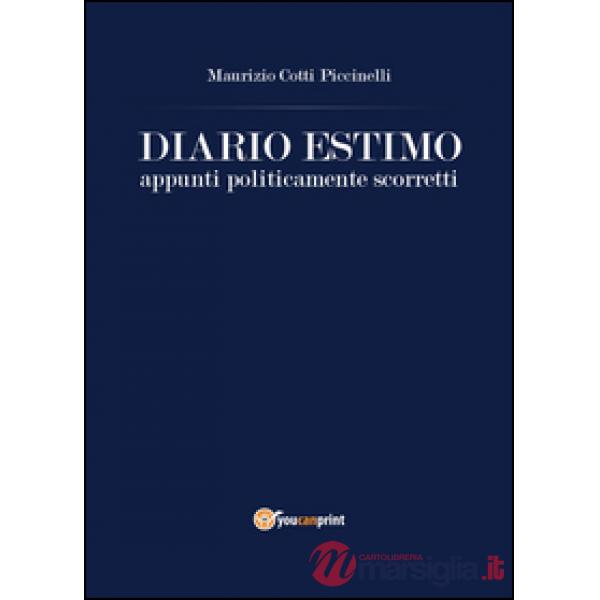 Diario estimo. Appunti politicamente scorretti