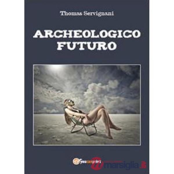 Archeologico futuro