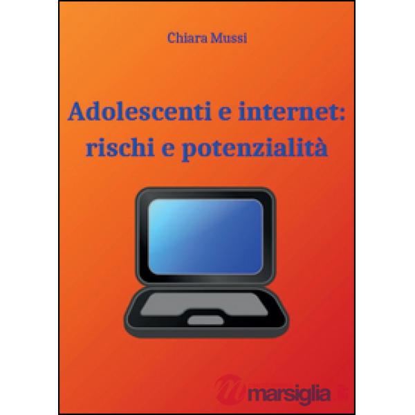 Adolescenti e internet: rischi e potenzialità