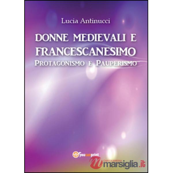Donne medievali e francescanesimo. Protagonismo e pauperismo